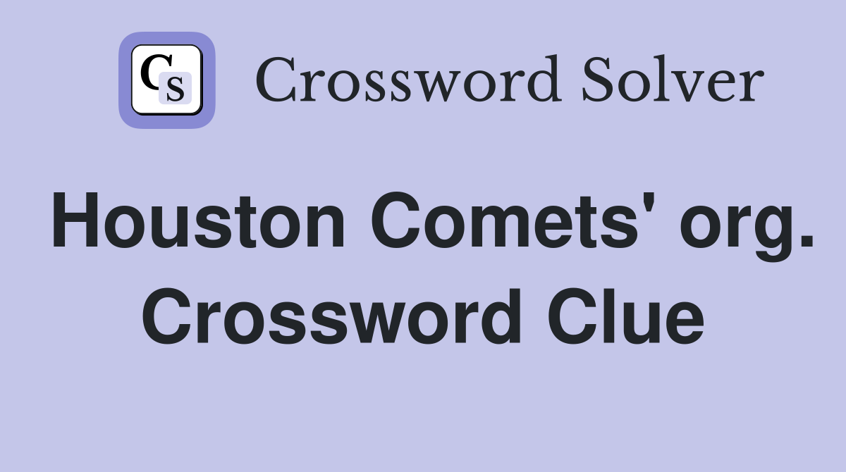 Houston Comets' org. Crossword Clue
