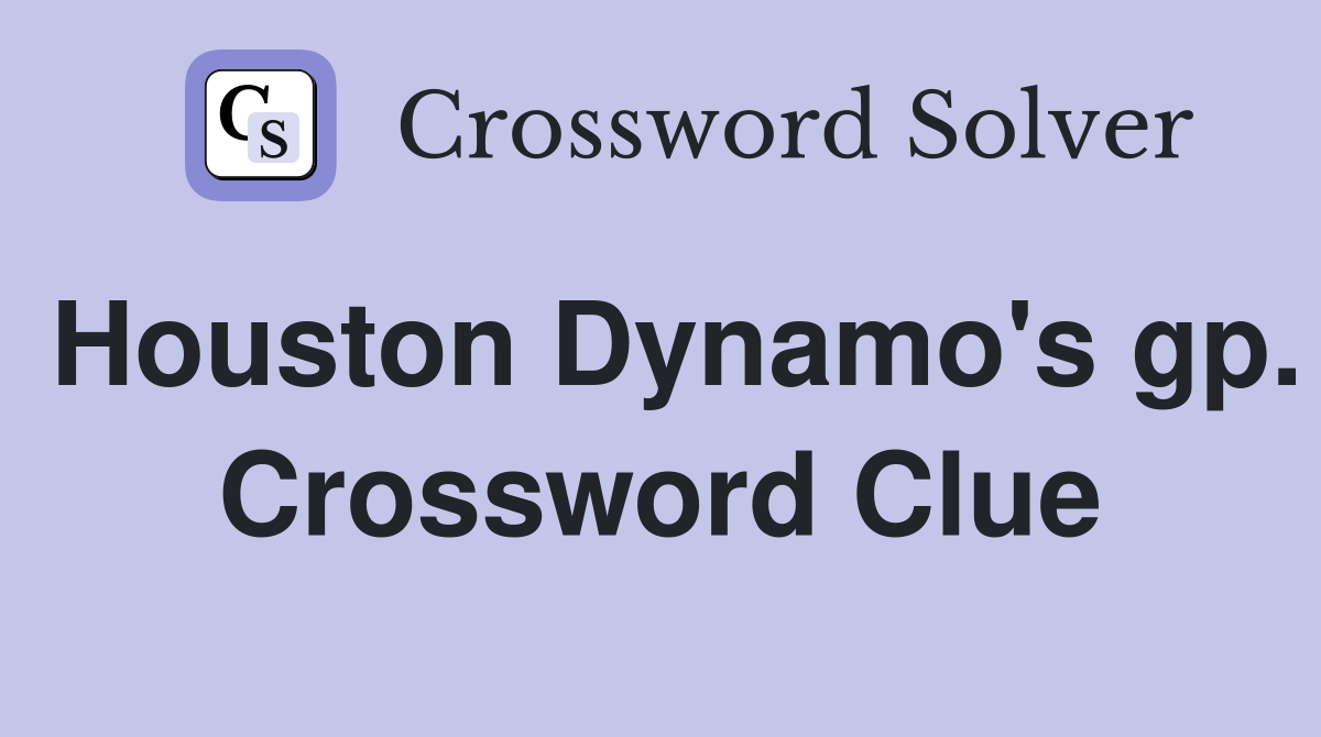 Houston Dynamo's gp. Crossword Clue