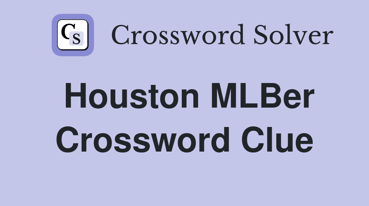 Houston MLBer Crossword Clue