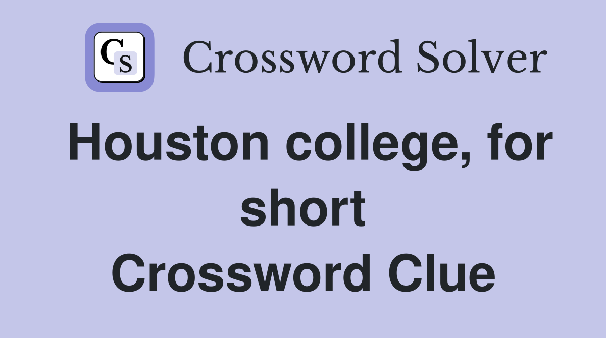 Houston college, for short Crossword Clue