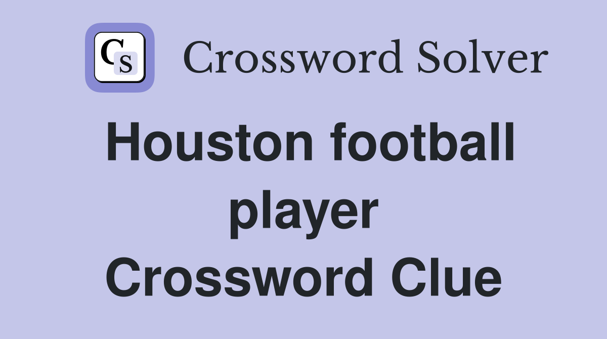 Houston football player Crossword Clue