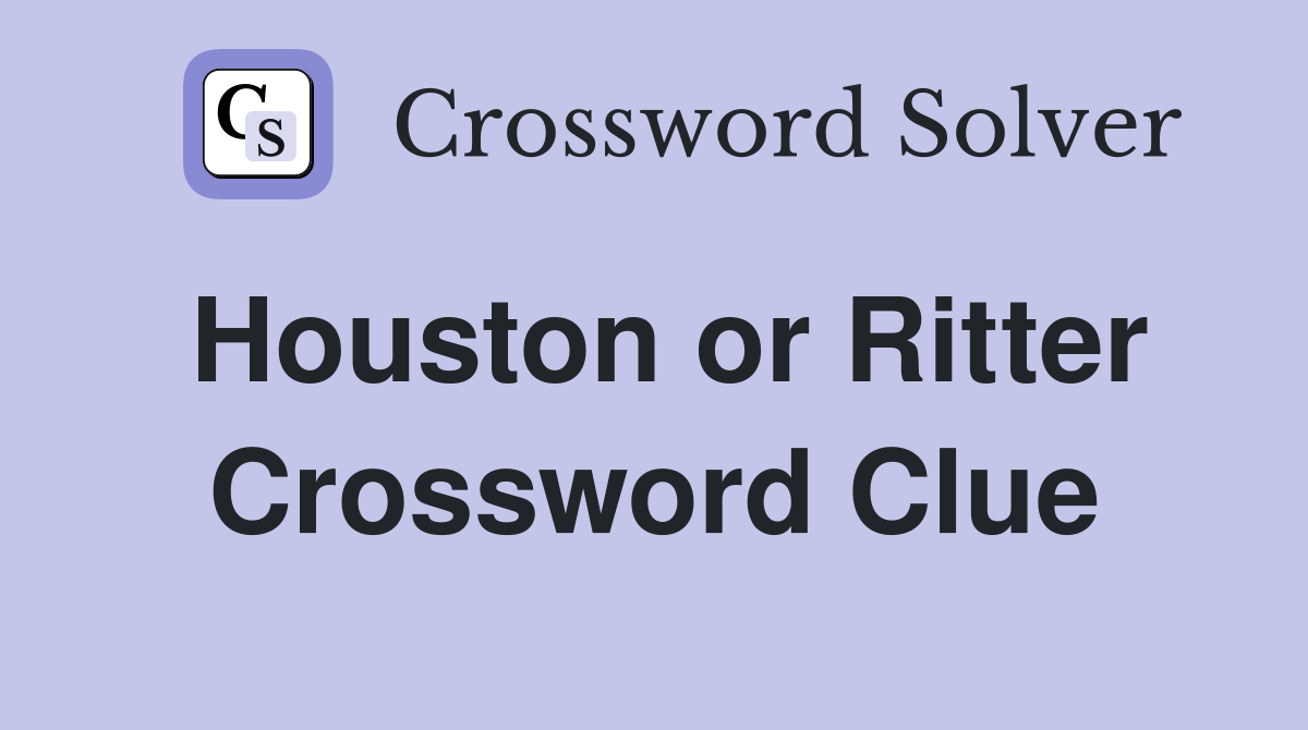 Houston or Ritter Crossword Clue