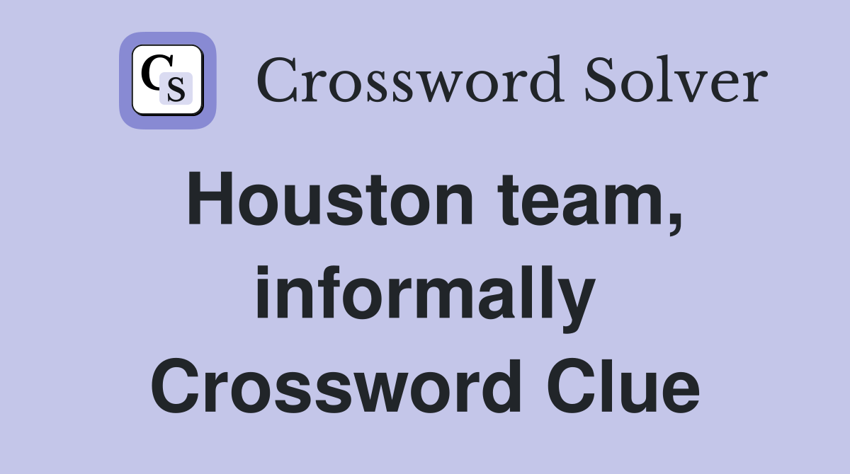 Houston team, informally Crossword Clue