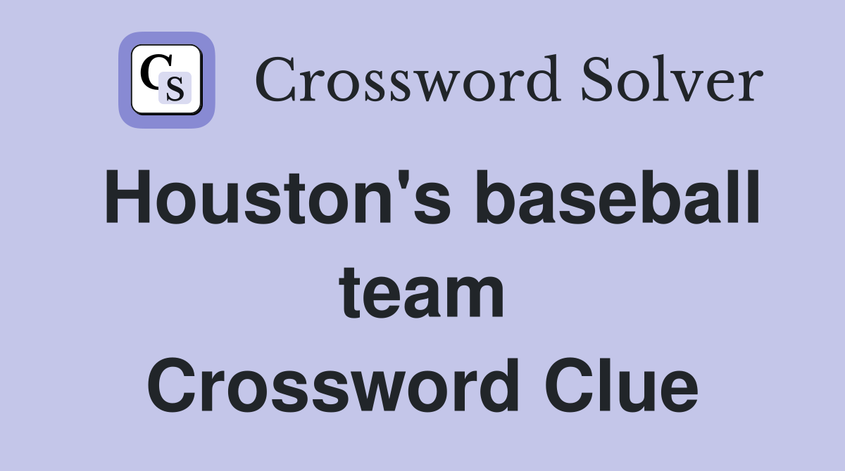 Houston's baseball team Crossword Clue