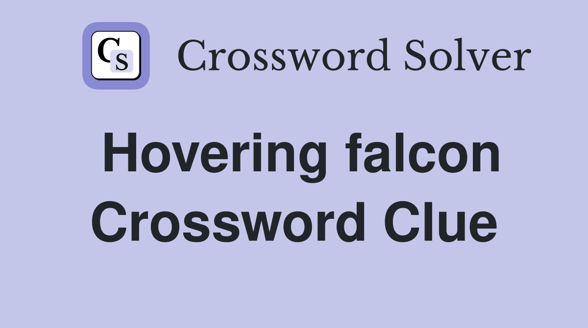 Hovering falcon Crossword Clue