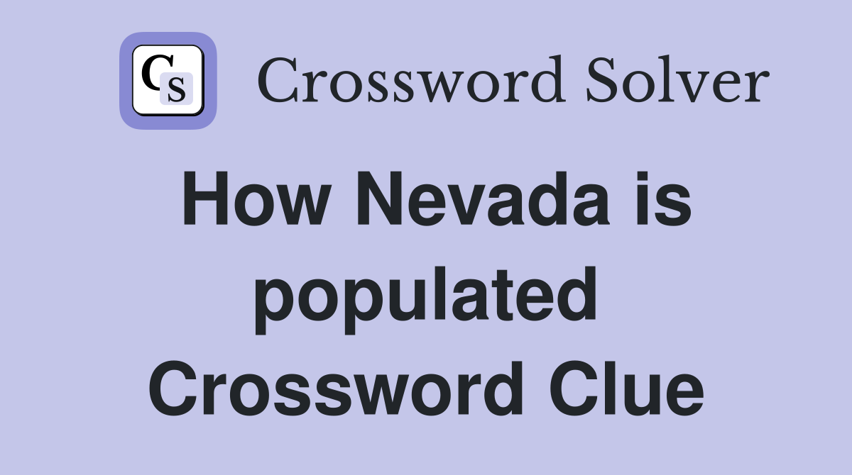 How Nevada is populated Crossword Clue