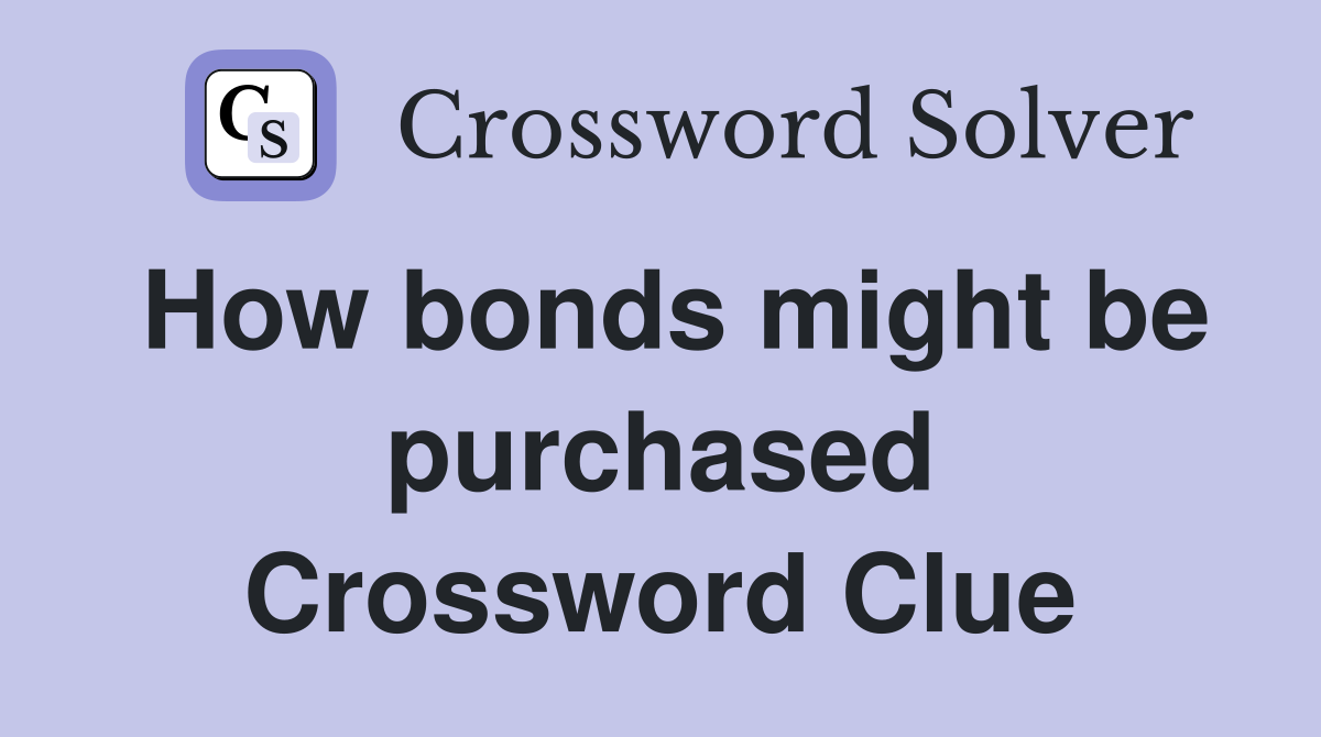 How bonds might be purchased Crossword Clue