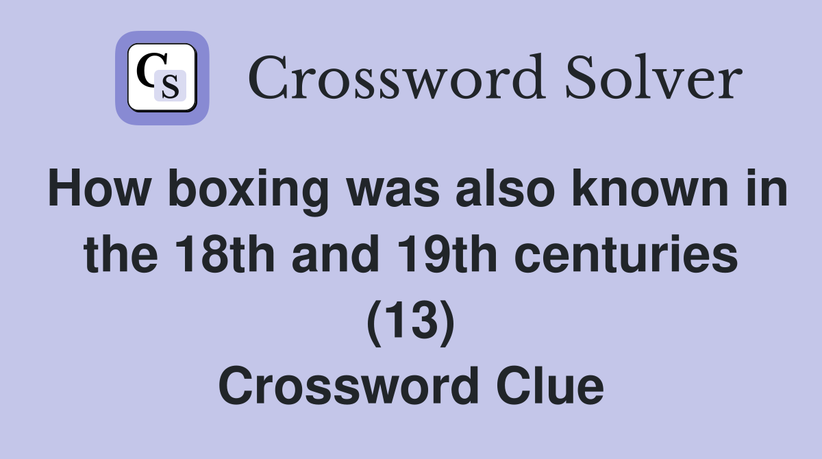 How boxing was also known in the 18th and 19th centuries (13