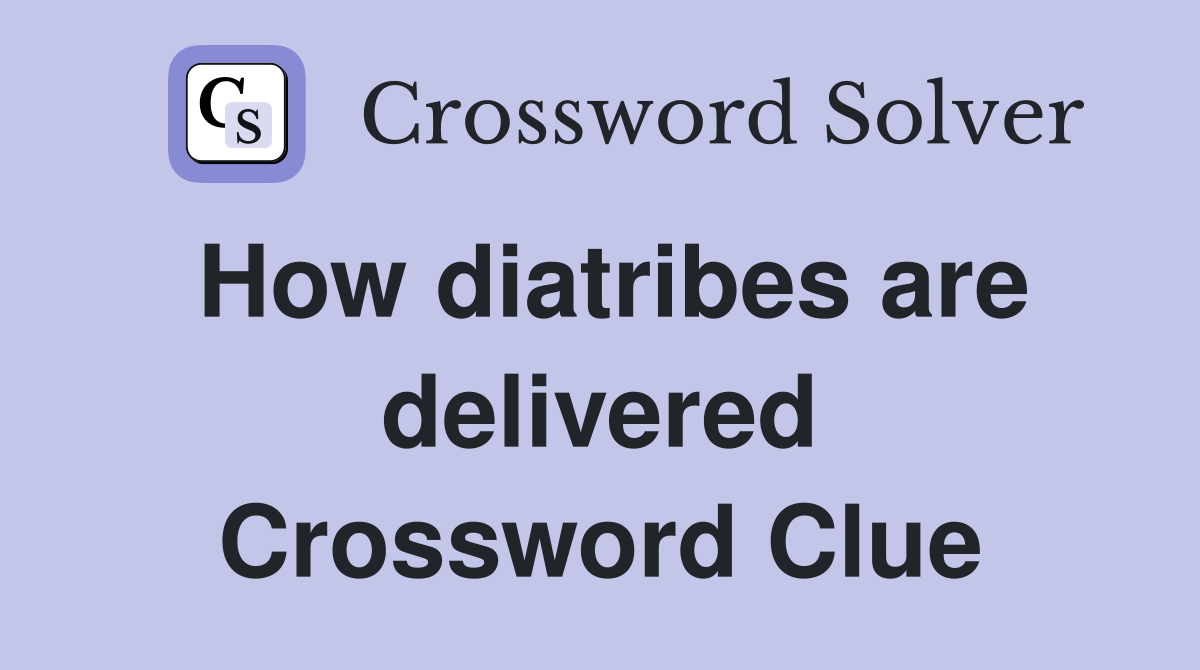 How diatribes are delivered Crossword Clue