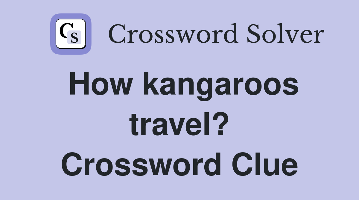 How kangaroos travel? Crossword Clue