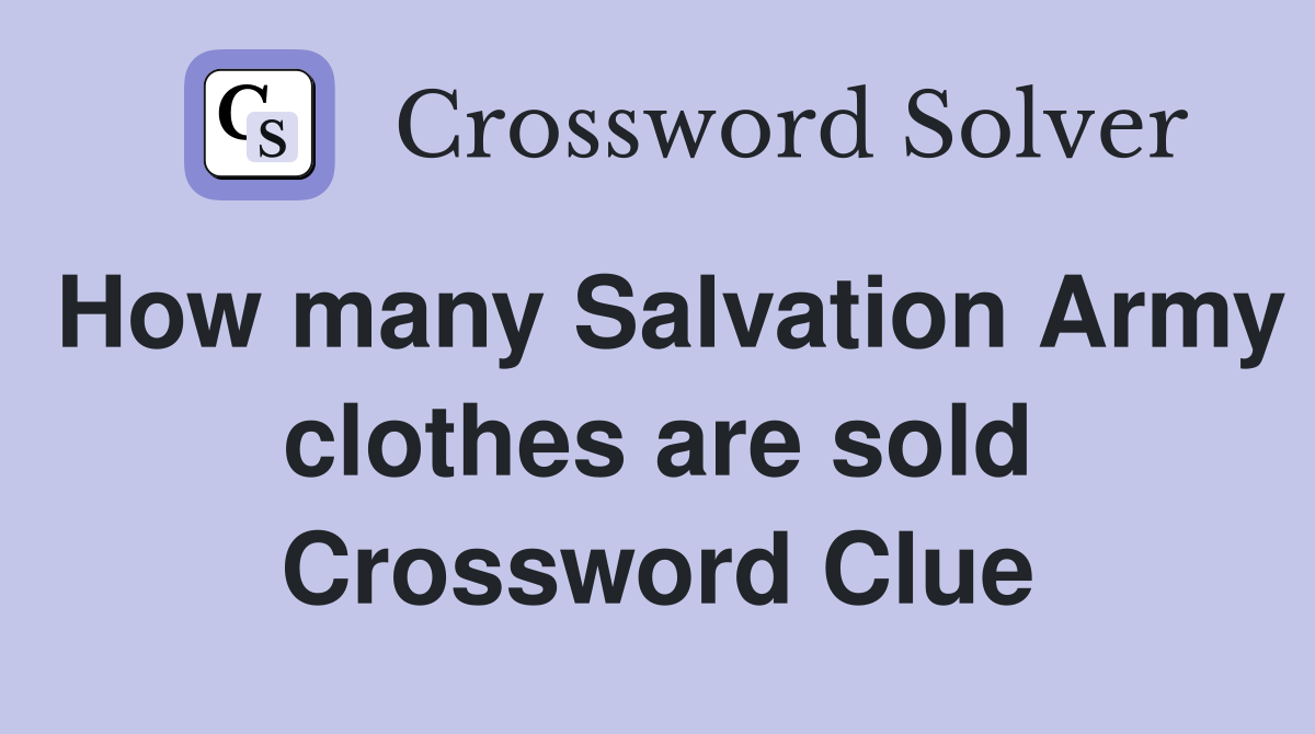How many Salvation Army clothes are sold Crossword Clue