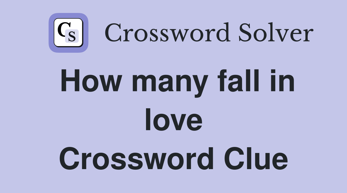 How many fall in love Crossword Clue