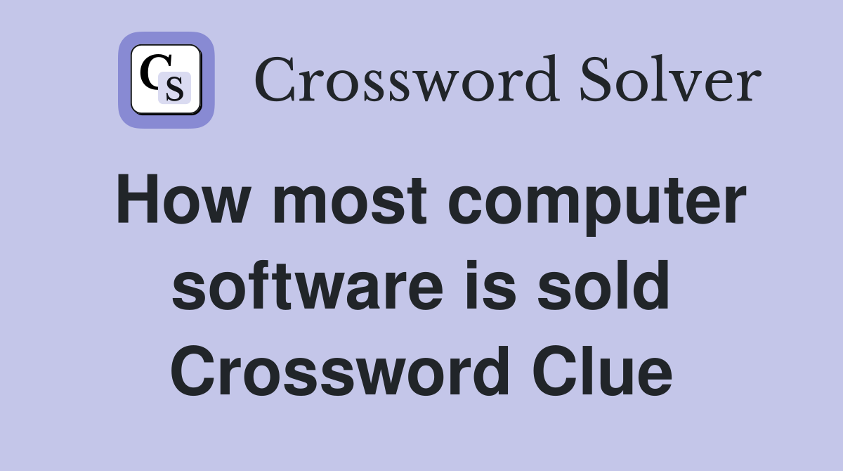 How most computer software is sold Crossword Clue
