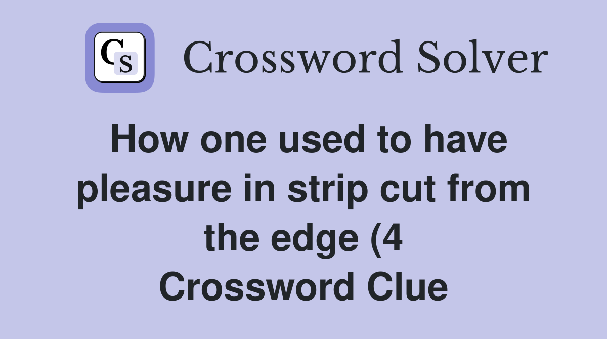 How one used to have pleasure in strip cut from the edge (4 How one used to have pleasure in strip cut from the edge (4