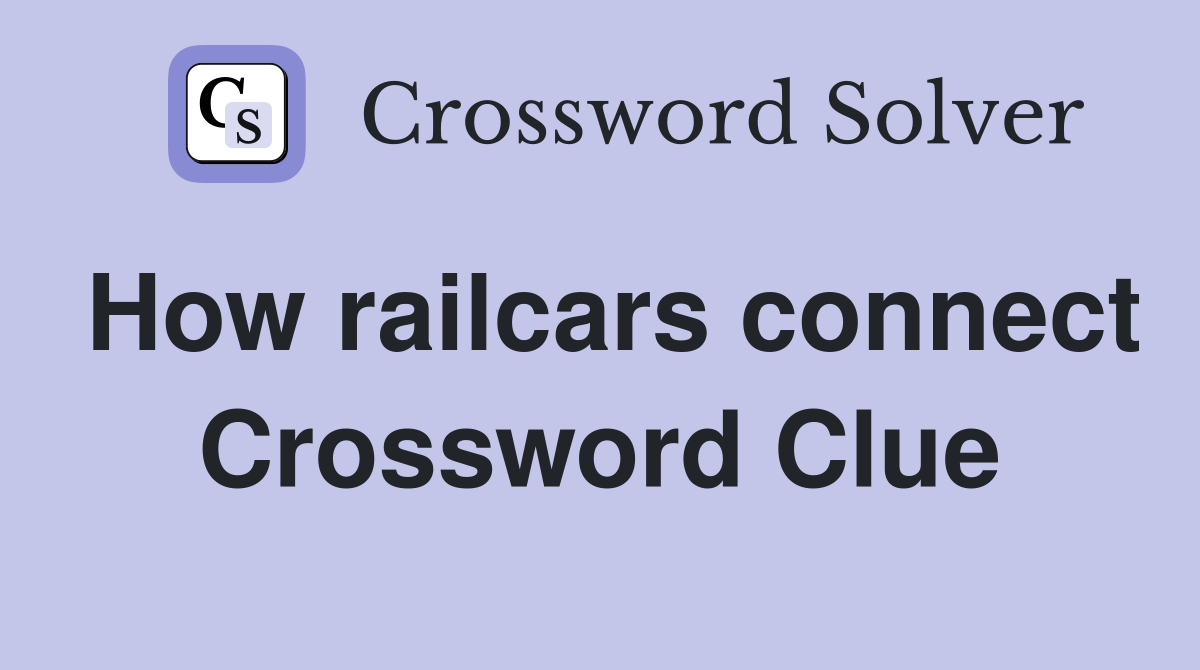 How railcars connect Crossword Clue