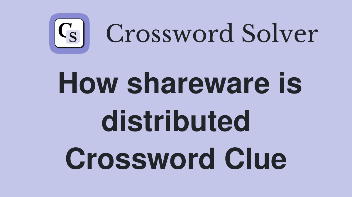 How shareware is distributed Crossword Clue