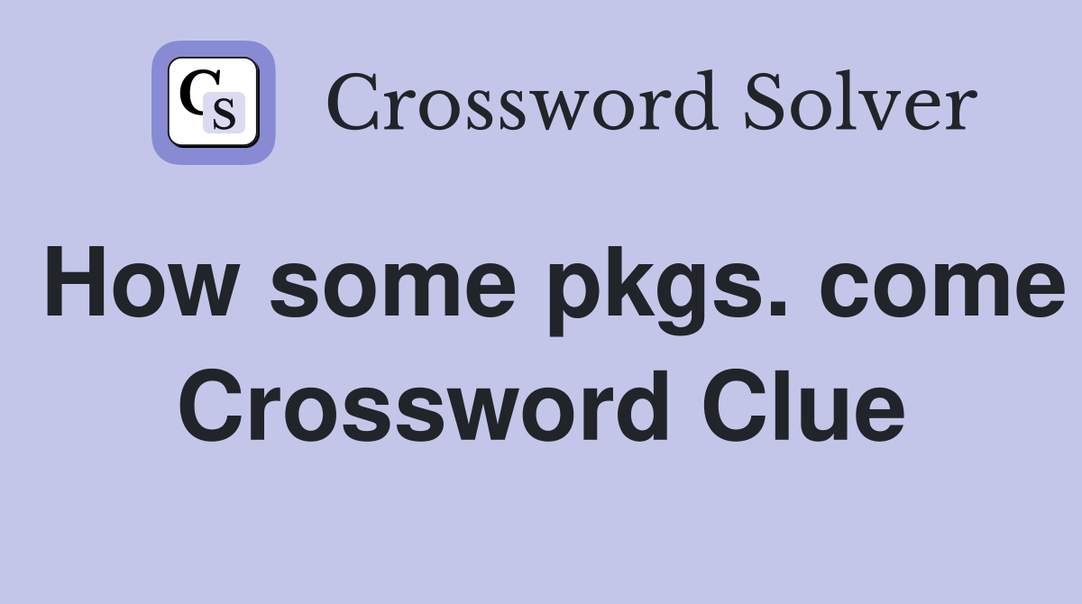 How some pkgs. come Crossword Clue
