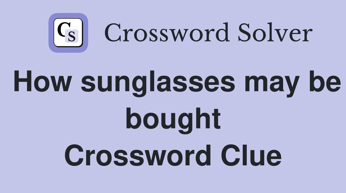How sunglasses may be bought Crossword Clue