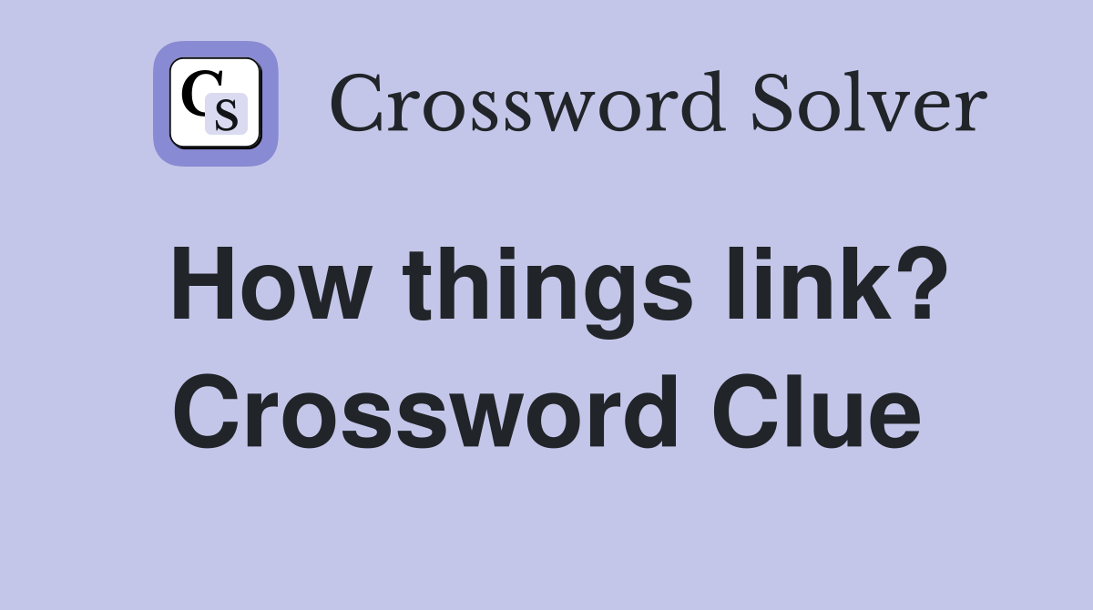 How things link? Crossword Clue