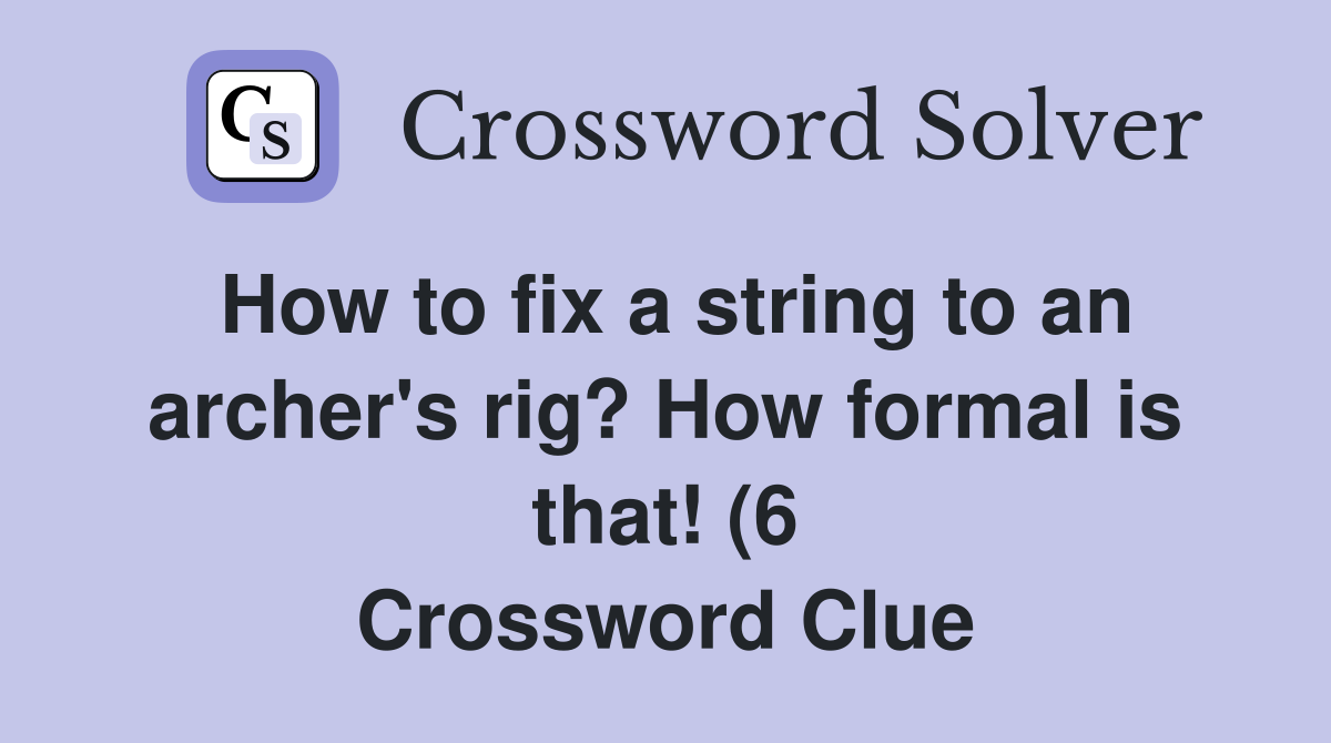 How to fix a string to an archer #39 s rig? How formal is that (6 How to fix a string to an archer #39 s rig? How formal is that (6