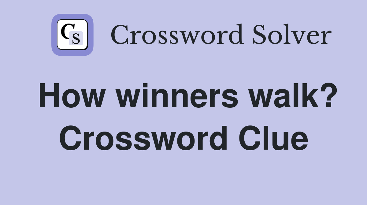 How winners walk? Crossword Clue