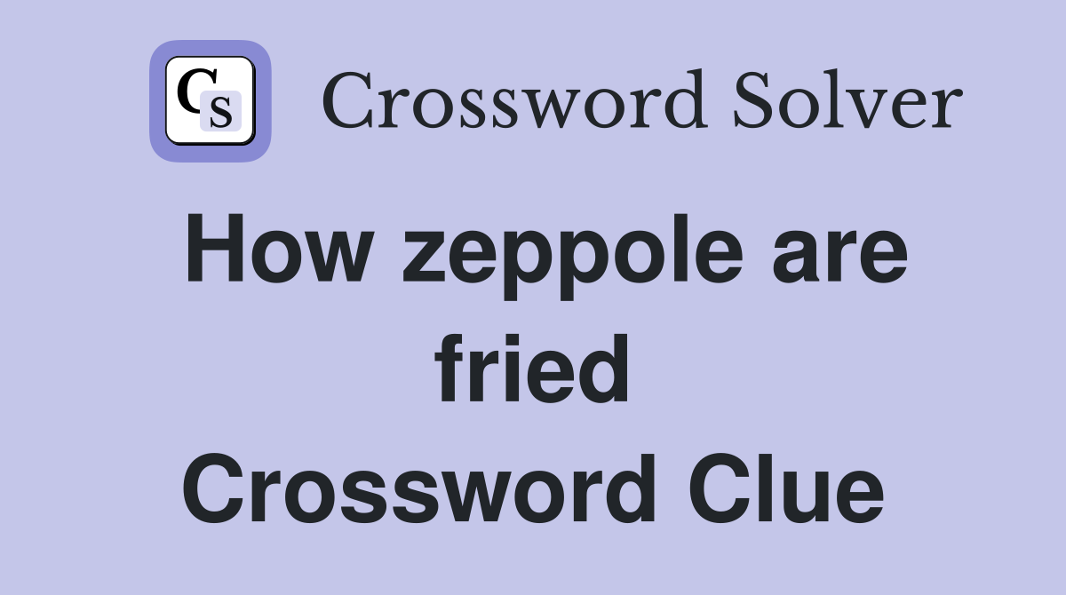How zeppole are fried Crossword Clue