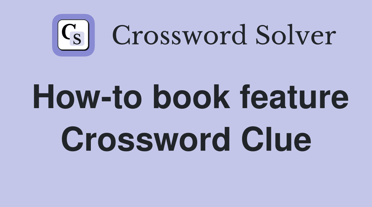 How-to book feature Crossword Clue