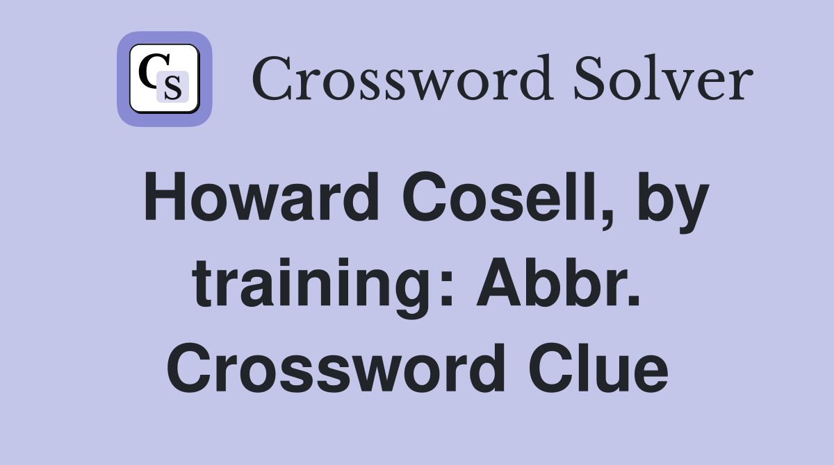 Howard Cosell, by training: Abbr. Crossword Clue