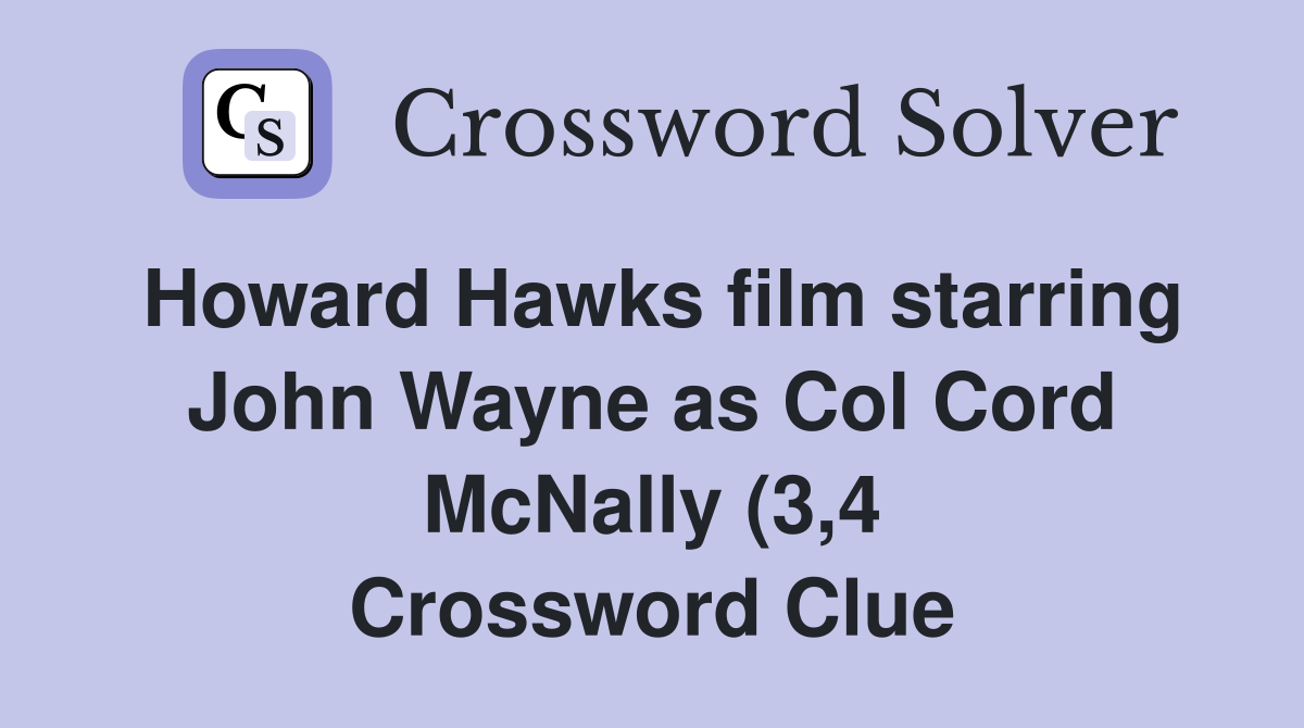 Howard Hawks film starring John Wayne as Col Cord McNally (3 4 Howard Hawks film starring John Wayne as Col Cord McNally (3 4