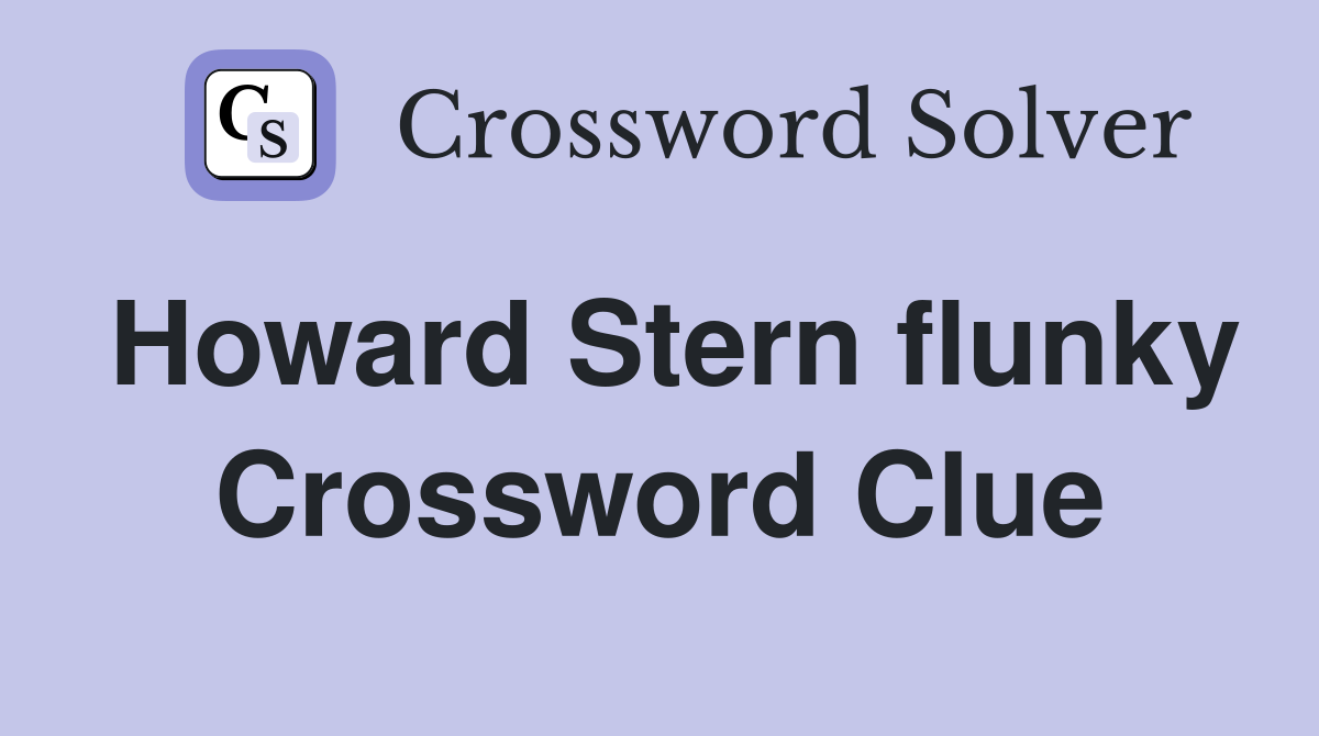 Howard Stern flunky Crossword Clue