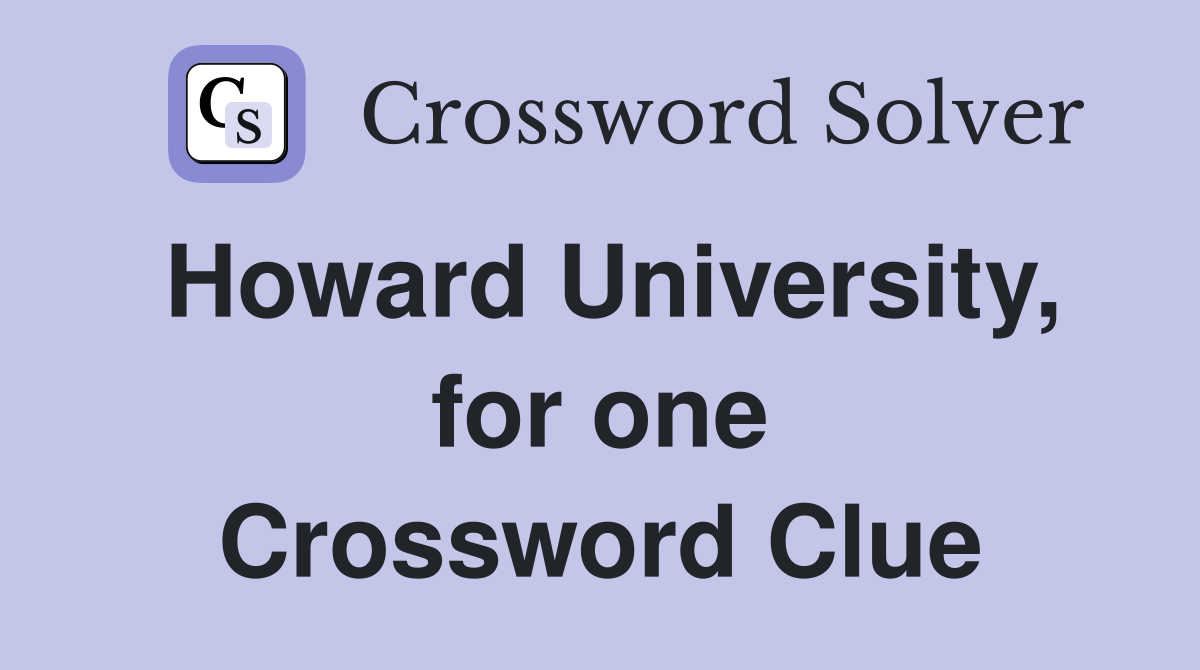 Howard University, for one Crossword Clue