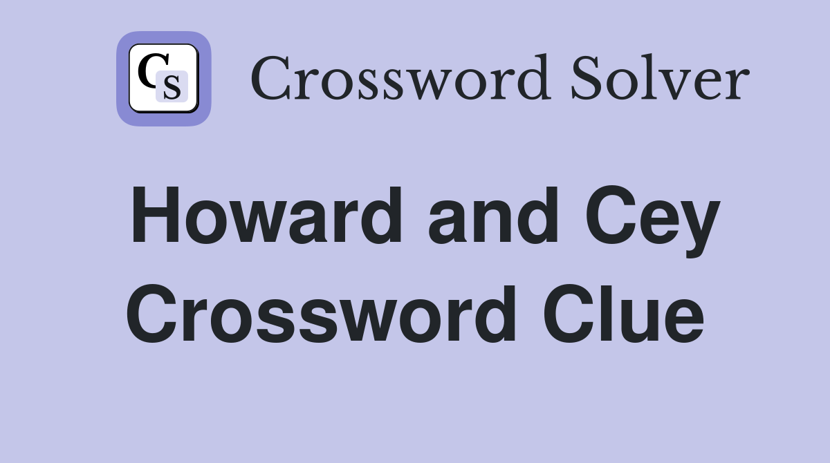 Howard and Cey Crossword Clue