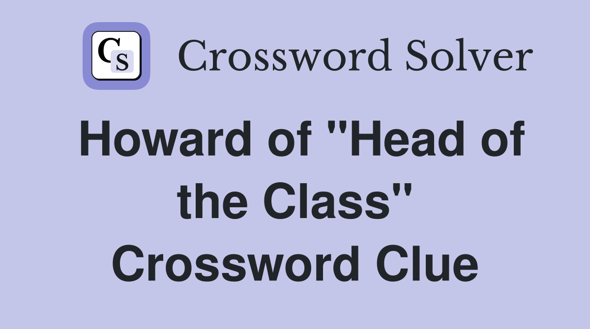 Howard of "Head of the Class" Crossword Clue