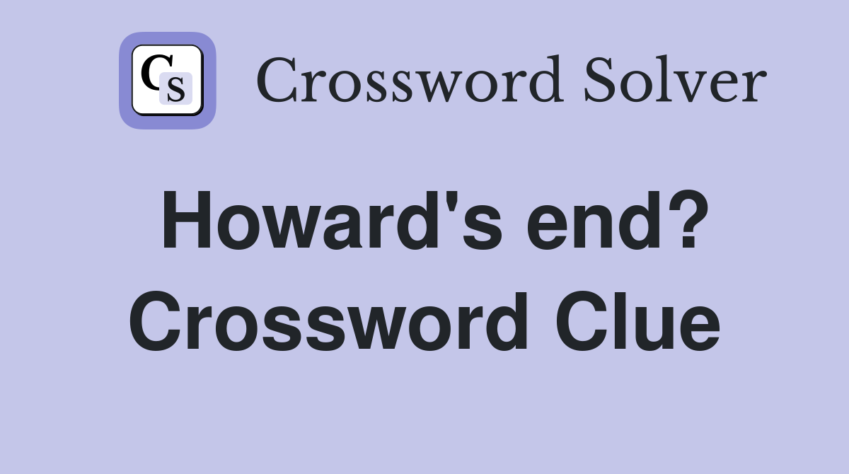 Howard's end? Crossword Clue