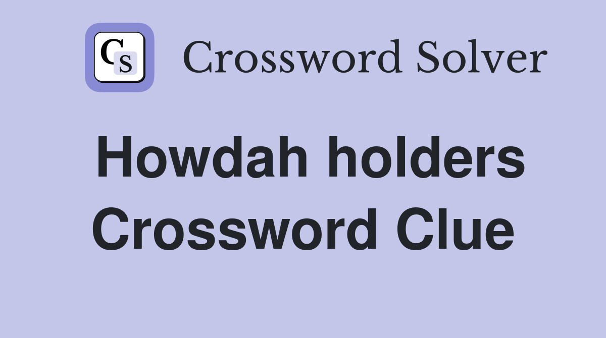 Howdah holders Crossword Clue