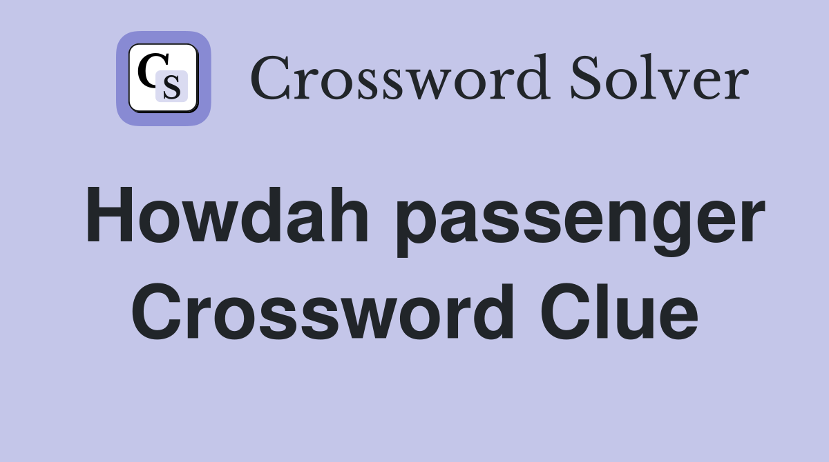 Howdah passenger Crossword Clue