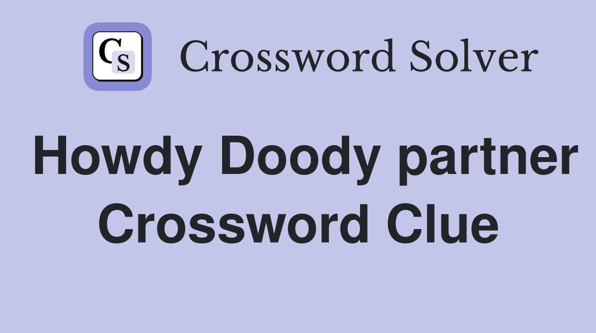 Howdy Doody partner Crossword Clue