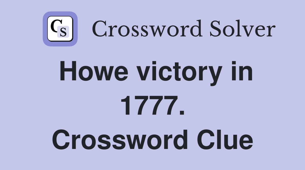 Howe victory in 1777. Crossword Clue