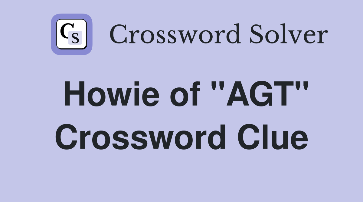 Howie of "AGT" Crossword Clue