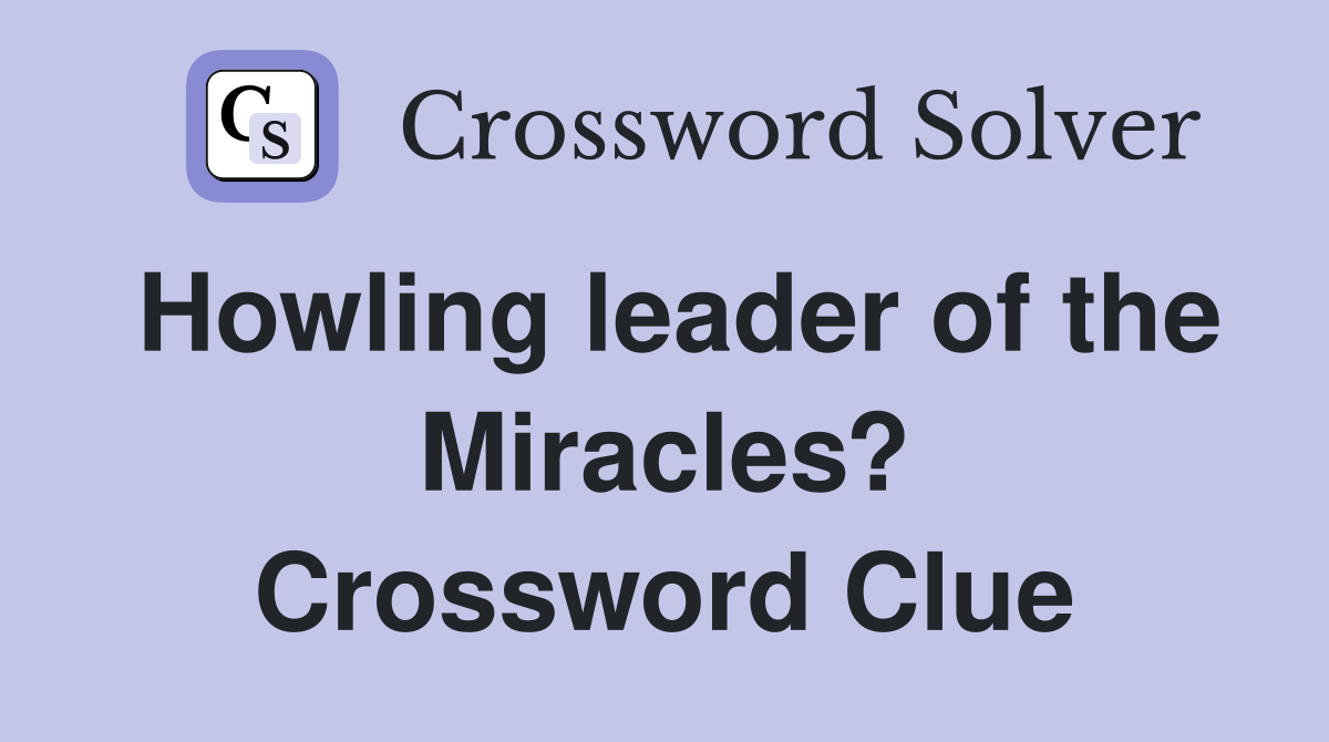 Howling leader of the Miracles? Crossword Clue
