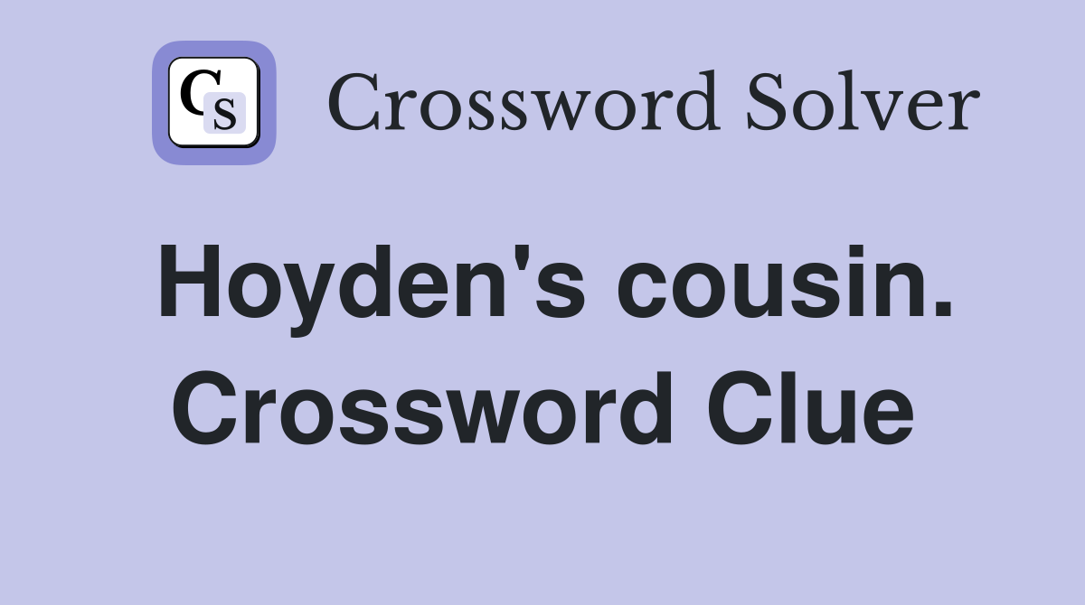 Hoyden's cousin. Crossword Clue