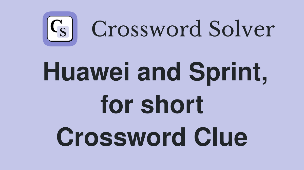 Huawei and Sprint, for short Crossword Clue