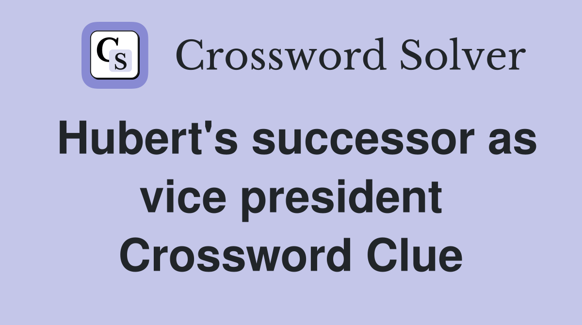 Hubert's successor as vice president Crossword Clue