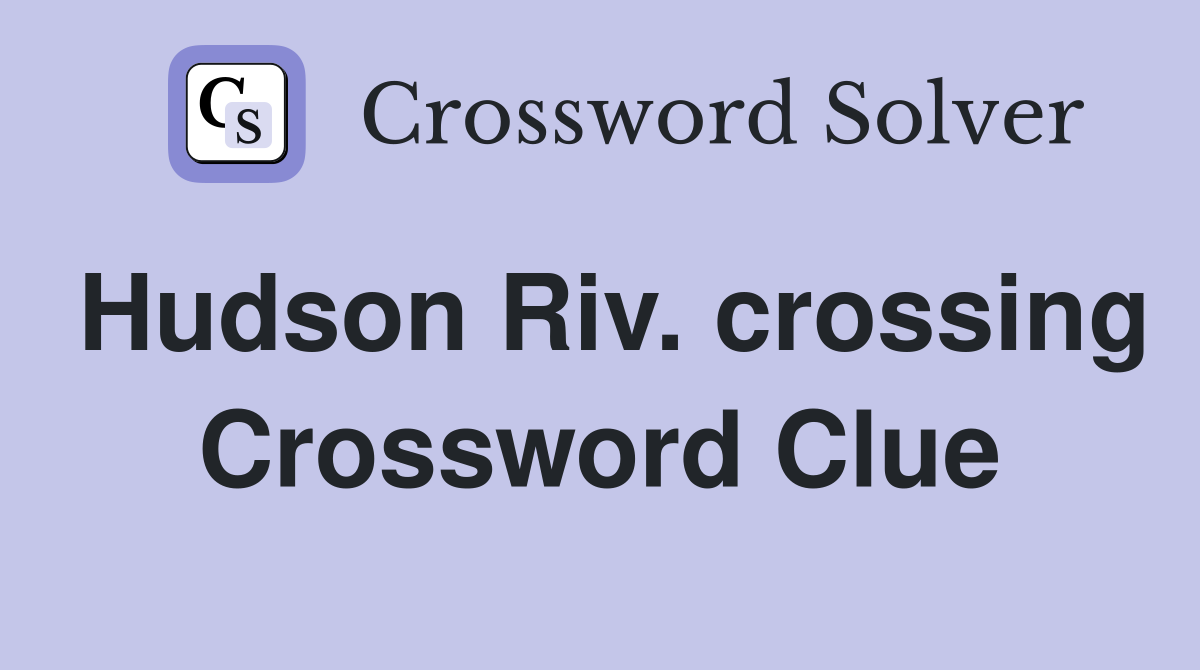 Hudson Riv. crossing Crossword Clue