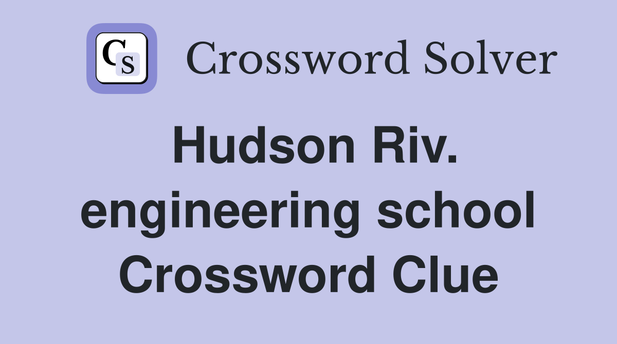 Hudson Riv. engineering school Crossword Clue
