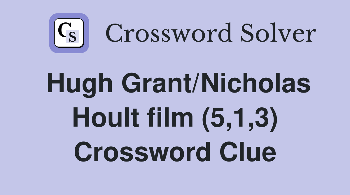 Hugh Grant/Nicholas Hoult film (5,1,3) Crossword Clue