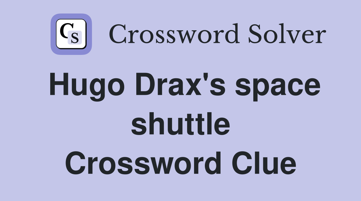 Hugo Drax's space shuttle Crossword Clue