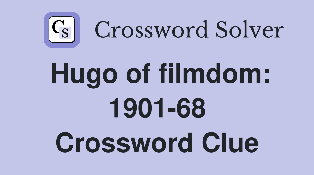 Hugo of filmdom: 1901-68 Crossword Clue