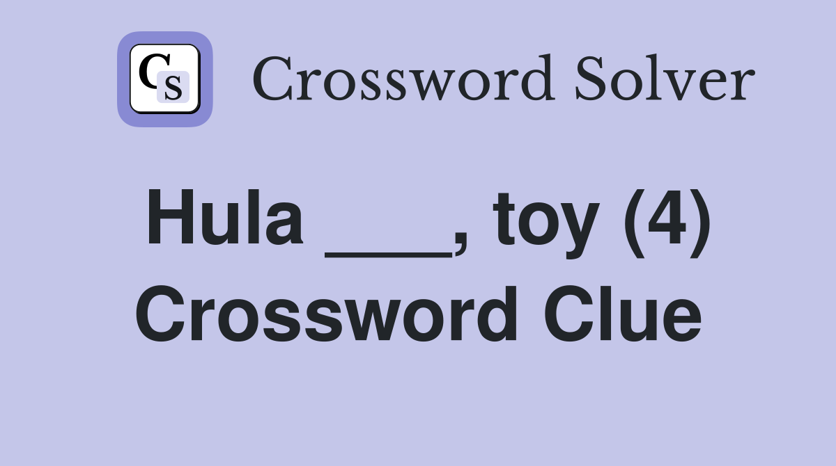 Hula ___, toy (4) Crossword Clue