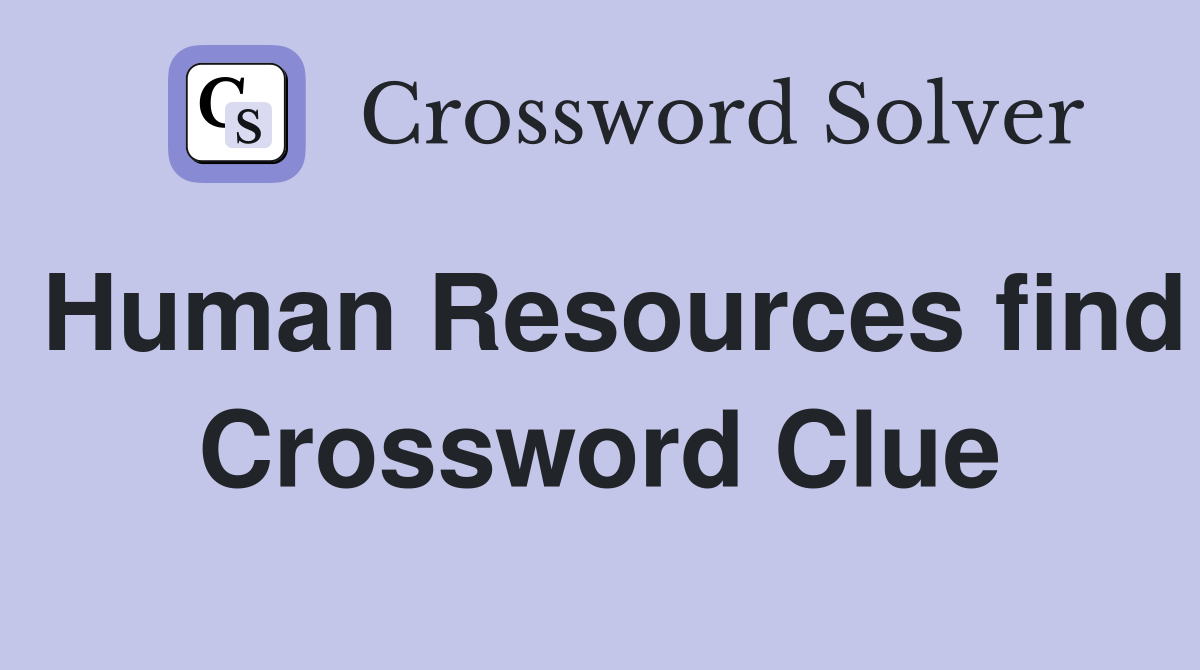 Human Resources find Crossword Clue